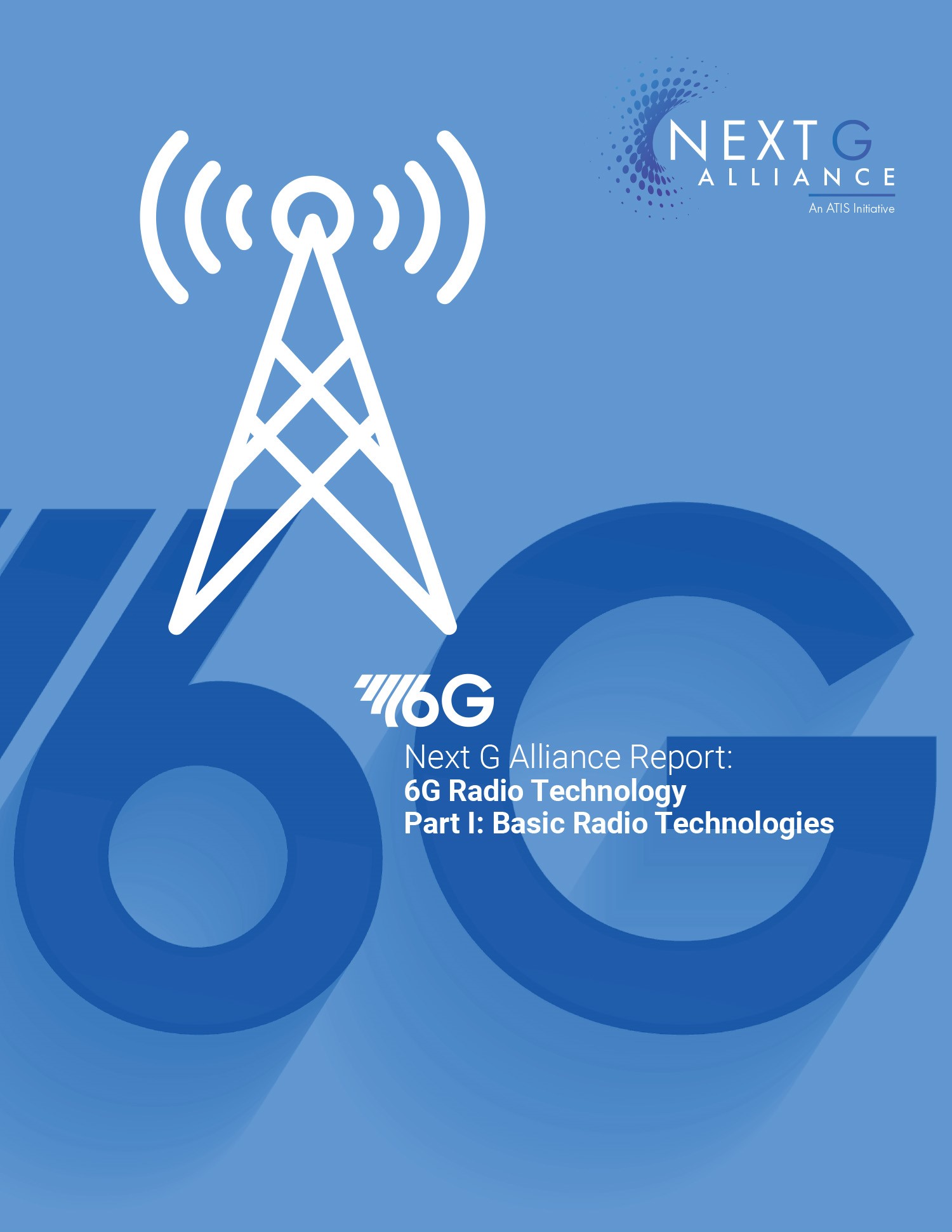 ATIS’ Next G Alliance Maps the Future of Wireless Radio Technology in the 6G World ATIS