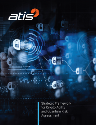 Strategic Framework For Crypto Agility And Quantum Risk Assessment – ATIS